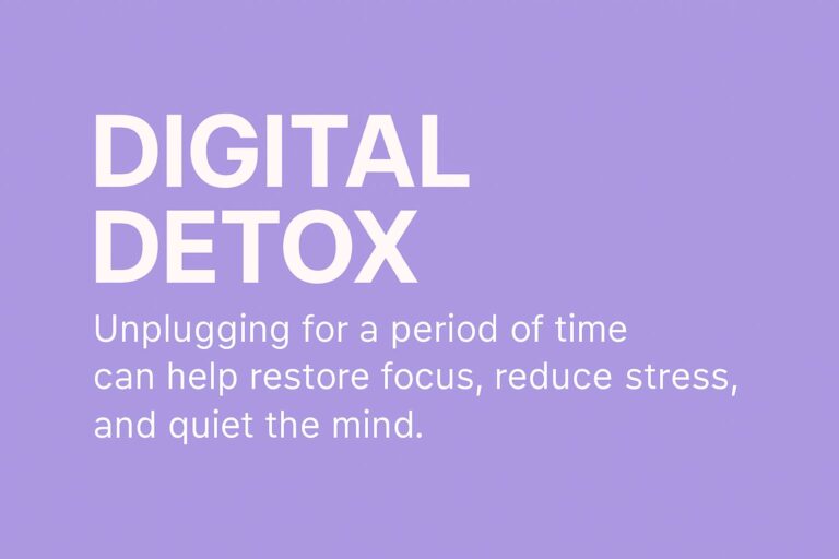 Light purple background with centered white and light blue text that reads, “DIGITAL DETOX – Unplugging for a period of time can help restore focus, reduce stress, and quiet the mind.”
